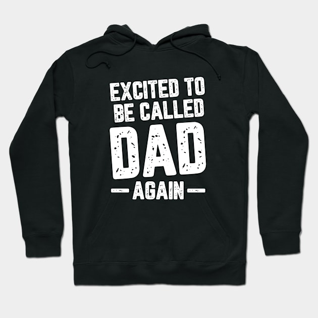 Excited To Be Called Dad Again #2 Hoodie by SalahBlt